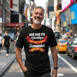 Leeftijd heeft zijn voordelen t-shirt