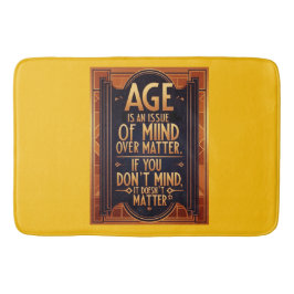 Leeftijd is een kwestie van denken boven materie badmat