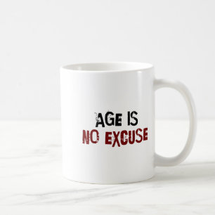Leeftijd is geen excuus Oudere leeftijd motivatie  Koffiemok