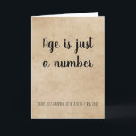 Leeftijd is gewoon een nummer Funny Humor Birthday Kaart<br><div class="desc">Dit ontwerp is gemaakt met behulp van digitale kunst. Het kan in het gebied worden aangepast door de klik aan te passen en de naam, initialen of woorden aan te passen. U kunt de tekstkleur en de stijl ook veranderen of de tekst voor een slechts ontwerp van het afbeelding schrappen....</div>