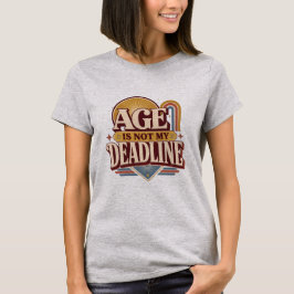Leeftijd is niet mijn deadline Retro citaat | Vrou T-shirt