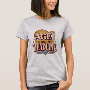 Leeftijd is niet mijn deadline Retro citaat Vrou T-shirt