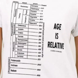 Leeftijd is relatief (geologische Humor) T-shirt