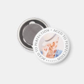 Leeftijd tot perfectie Moderne eenvoudige verjaard Magneet (Voorkant / Achterkant)