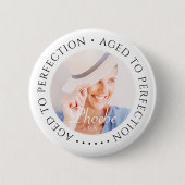 Leeftijd tot perfectie Moderne eenvoudige verjaard Ronde Button 5,7 Cm (Voorkant)