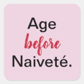 Leeftijd voor Naivete in roze Vierkante Sticker (Voorkant)