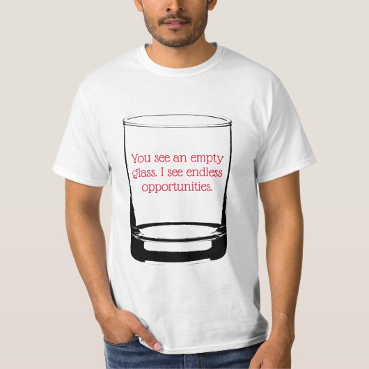 Leeg glas, eindeloze mogelijkheden T-shirt (Voorkant)