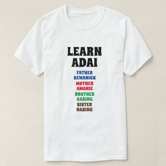 Leer Adai - Vader, Moeder, Broer, Zus T-shirt (Design voorkant)
