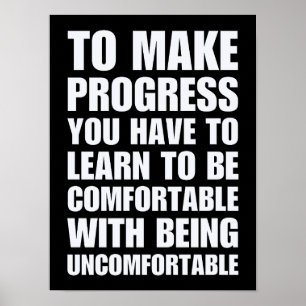 Leer comfortabel te zijn met ongemakkelijk zijn poster