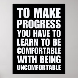 Leer comfortabel te zijn met ongemakkelijk zijn poster