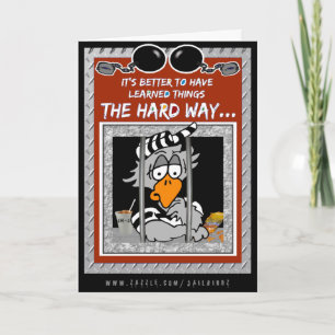 Leer de harde manier: Jailbird wenskaart Kaart