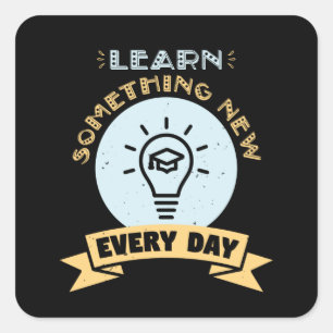 Leer elke dag iets nieuws vierkante sticker