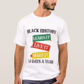 Leer het, leef het, maak het - Black History Month T-shirt (Voorkant)