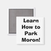 Leer hoe je Moron parkeert! Magneet (Voorkant / Achterkant)