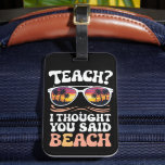 Leer ik dacht dat je zei strandleraar Groovy Bagagelabel<br><div class="desc">Leer ik dacht dat je zei strandleraar Groovy</div>