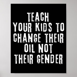 Leer je kinderen hun olie te verversen, niet hun g poster