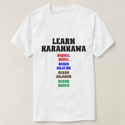 Leer Karankawa - Vat, Bekken, Kralen, Bonen T-shirt (Design voorkant)