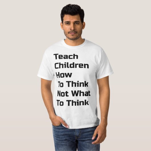 Leer kinderen hoe ze denken t-shirt (Voorkant volledig)