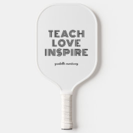 Leer Liefde Inspireren Citaat Docenten Waarderings Pickleball Paddle