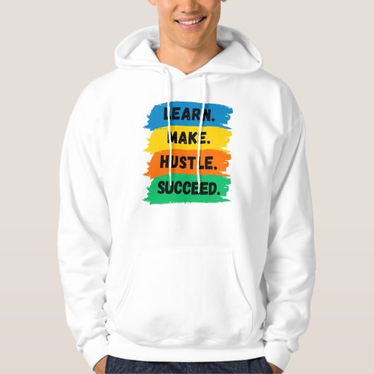 Leer, maak, handel, succes, motivatie slogan hoodie (Voorkant)
