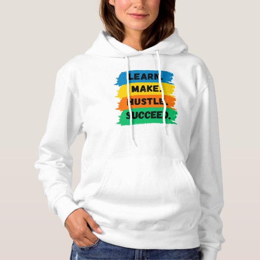 Leer, maak, handel, succes, motivatie slogan hoodie (Voorkant)