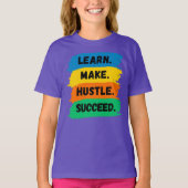 Leer, maak, handel, succes, motivatie slogan t-shirt (Voorkant)