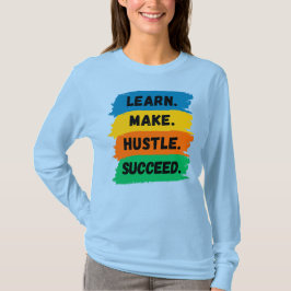 Leer, maak, handel, succes, motivatie slogan t-shirt
