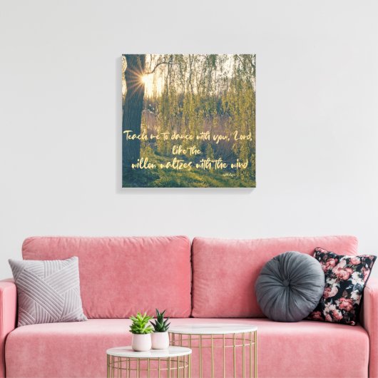 Leer me naar Dance als Willow Waltzes Christelijk Canvas Afdruk (Insitu (Woonkamer))