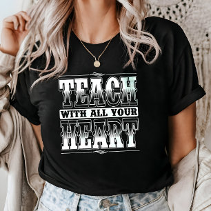 Leer met heel je hart Motiverende leraar T-shirt