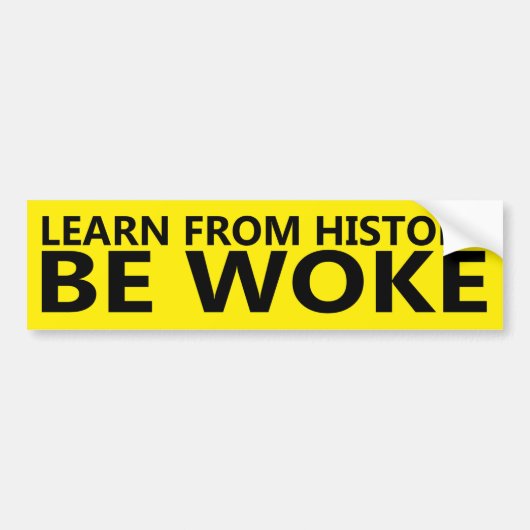 Leer van de geschiedenis wakker worden bumpersticker (Voorkant)