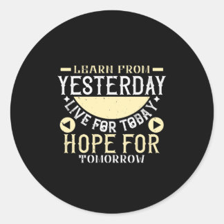 Leer van gisteren, leef voor vandaag, hoop op Tom Ronde Sticker
