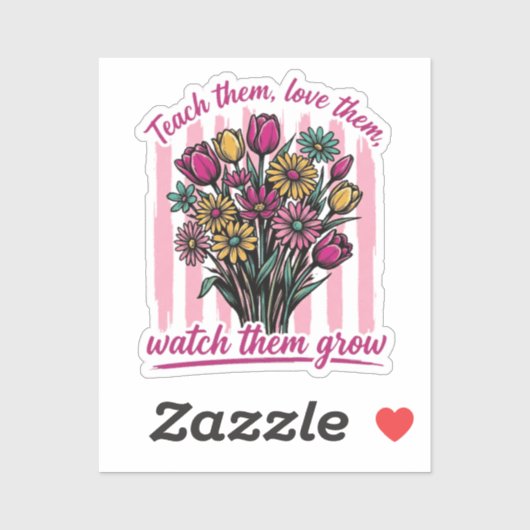 leer ze, hou van ze, zie ze opgroeien sticker (Vel)