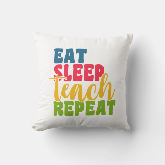 Leerdag Eat Sleep Teach Herhaal Kussen (Voorkant)