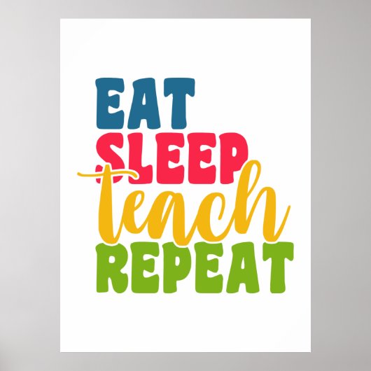 Leerdag Eat Sleep Teach Herhaal Poster (Voorkant)