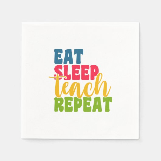Leerdag Eat Sleep Teach Herhaal Servet (Voorkant)