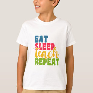 Leerdag Eat Sleep Teach Herhaal T-shirt