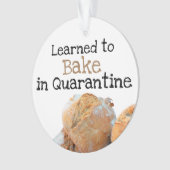 Leerde om in Quarantine Funny Quote Brood te Baken Ornament (voorkant)