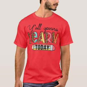 Leerkracht Eerste Dag van School Jullie zullen van T-shirt