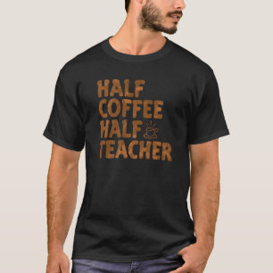 Leerkrachten eerste dag school halve koffie t-shirt