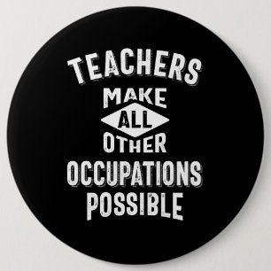 Leerkrachten maken andere beroepen mogelijk ronde button 6,0 cm