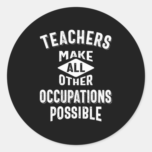 Leerkrachten maken andere beroepen mogelijk ronde sticker (Voorkant)