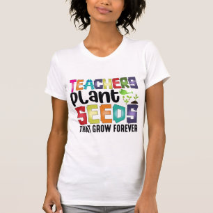 Leerkrachten Plant zaaigoed dat eeuwig groeit T-shirt