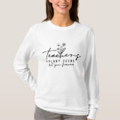 Leerkrachten Plant zaaigoed dat voor altijd T-shir T-shirt (Voorkant)