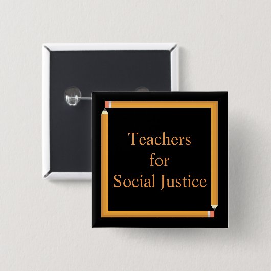 Leerkrachten voor sociale rechtvaardigheid vierkante button 5,1 cm (Voorkant /achterkant)