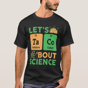 Leerleraar Lets Tacos Bout Science Chemistry T-shirt