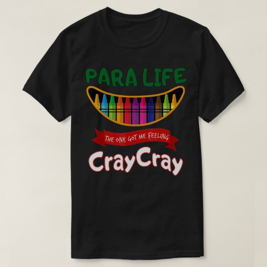 Leerlerarenleven kreeg ik het gevoel Cray Cray PAR T-shirt (Design voorkant)