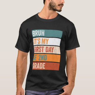 Leerling 2e klas Bruh Het is mijn eerste dag van d T-shirt