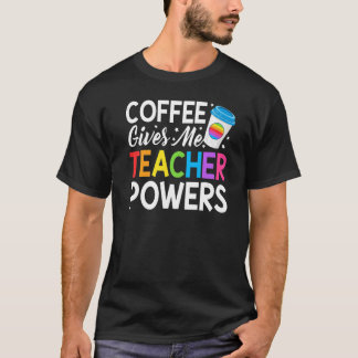 Leerling Koffie geeft me leerkrachten bevoegdheid  T-shirt