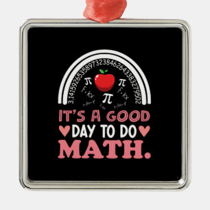 Leerlingencadeau Het is een goede dag om Wiskund Metalen Ornament