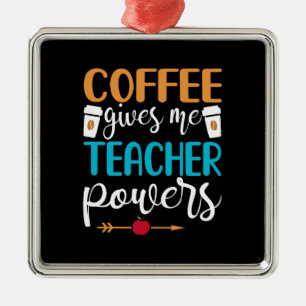 Leerlingencadeau Koffie geeft me de bevoegdheid Metalen Ornament